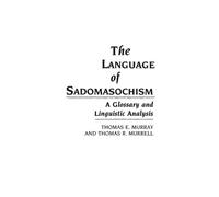 Thomas Murray Thomas Murrell The Language of Sadomasochism (Copertina rigida)