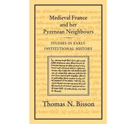 Thomas N. Bisson Medieval France and her Pyrenean Neighbours (Copertina rigida)