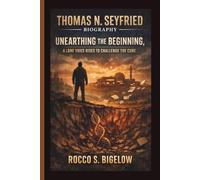 THOMAS N. SEYFRIED: UNEARTHING THE BEGINNING, A LONE VOICE RISES TO CHALLENGE THE CURE