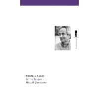 Thomas Nagel Letzte Fragen. Mortal Questions (Tascabile)