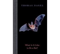 What Is It Like to Be a Bat?