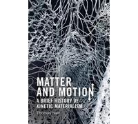 Thomas Nail Matter and Motion (Tascabile)