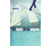Thomas Nail The Figure of the Migrant (Tascabile)