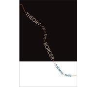 Thomas Nail Theory of the Border (Tascabile)