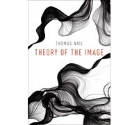 Thomas Nail Theory of the Image (Tascabile)