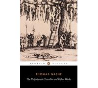 Thomas Nashe The Unfortunate Traveller and Other Works (Tascabile)