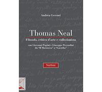 Thomas Neal. Filosofo, critico d'arte e collezionista