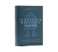 Thomas Nelson Alexander Maclaren Study Bible: Encouragement a (Copertina rigida)