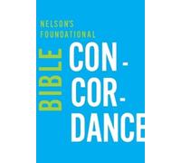 Thomas Nelson Nelson's Foundational Bible Concordance with the King (Tascabile)