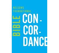 Thomas Nelson Nelson's Foundational Bible Concordance with the King (Tascabile)