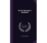 Thomas Newbigging The Gas Manager's Handbook (Copertina rigida)