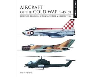 Thomas Newdick Aircraft of the Cold War 1945-1991 (Copertina rigida)