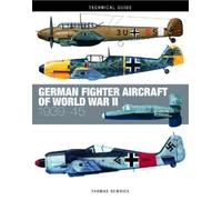 Thomas Newdick German Fighter Aircraft of World War II (Copertina rigida)