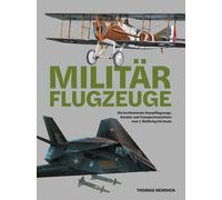 Thomas Newdick Militärflugzeuge: Die berühmtesten Kampfflugz (Copertina rigida)