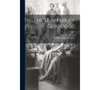Thomas Norton Thomas Sackville Dorset The Tragedie of Gorboduc (Tascabile)
