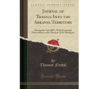 Thomas Nuttal Journal of Travels Into the Arkansa Territory (Tascabile)