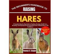 Thomas O Cooper The Beginner's Handbook to Raising Hares (Tascabile)