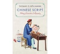 Thomas O. Höllmann Chinese Script (Copertina rigida)