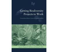 Thomas O. McShane Getting Biodiversity Projects to Work (Copertina rigida)