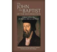 Thomas O Summers J.H. Merle d'Au The John the Baptist of the Reform (Tascabile)