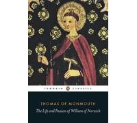Thomas of Monmouth The Life and Passion of William of Norwich (Tascabile)