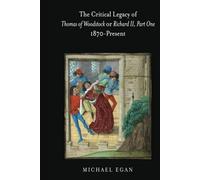 Thomas of Woodstock or Richard II, Part One: The Critical Legacy 1870-Present
