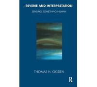 Thomas Ogden Reverie and Interpretation (Tascabile)