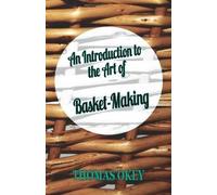 Thomas Okey An Introduction To The Art Of Basket-Making (Tascabile)