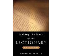 Thomas O'Loughlin Making the Most of the Lectionary (Tascabile)