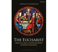 Thomas O'Loughlin The Eucharist (Copertina rigida)