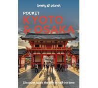 Lonely Planet – Lonely Planet Pocket Kyoto & Osaka – Scopri il doppio dei luoghi – 4ª ed.