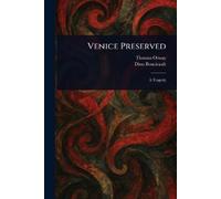 Thomas Otway Dion Boucicault Venice Preserved (Tascabile)