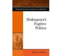 Thomas P. Anderson Shakespeare'S Fugitive Politics (Tascabile)