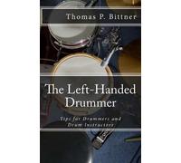 Thomas P Bittner The Left-Handed Drummer (Tascabile)