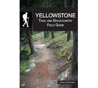 Thomas P Bohannan Yellowstone Trail and Backcountry Field Guide (Tascabile)