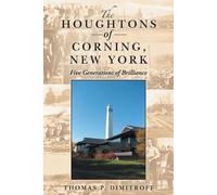 Thomas P Dimitroff The Houghtons of Corning, New York (Copertina rigida)