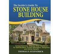 Thomas P Fitzpatrick The Insider's Guide To Stone House Building (Tascabile)