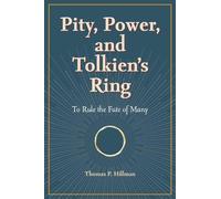 Thomas P. Hillman Pity, Power, and Tolkien's Ring (Tascabile)