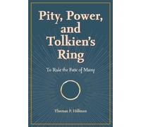 Thomas P. Hillman Pity, Power, and Tolkien's Ring (Tascabile)