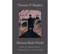 Thomas P. Hughes Human-Built World (Tascabile) science.culture