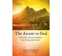 Thomas P Kuffel Nancy Carol James The Ascent to God (Tascabile)