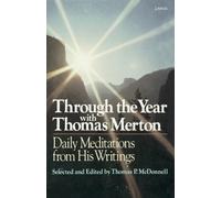 Thomas P. McDonnell Through the Year With Thomas Merton (Tascabile)