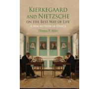 Thomas P. Miles Kierkegaard and Nietzsche on the Best Way of Life (Tascabile)