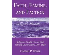 Thomas P Power Faith, Famine, and Faction (Tascabile)