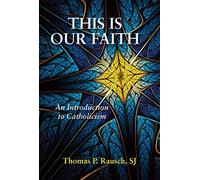 Thomas P. Rausch This Is Our Faith (Tascabile)