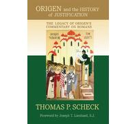 Thomas P. Scheck Origen and the History of Justification (Tascabile)