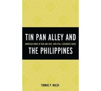 Thomas P. Walsh Tin Pan Alley and the Philippines (Copertina rigida)