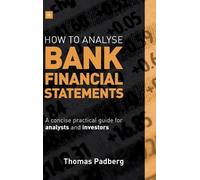 Thomas Padberg How to Analyse Bank Financial Statements (Copertina rigida)
