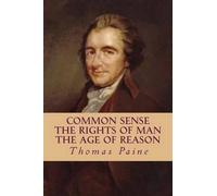 Thomas Paine Common Sense, The Rights of Man, The Age of Reason (Com (Tascabile)