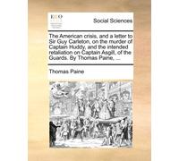 Thomas Paine The American crisis, and a letter to Sir Guy Carleton, (Tascabile)